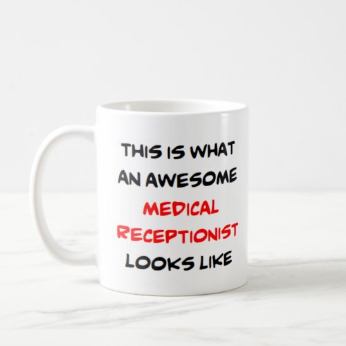 medical receptionist awesome coffee mug