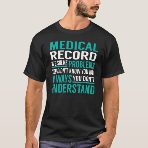 Medical Record Solve Problems T_Shirt