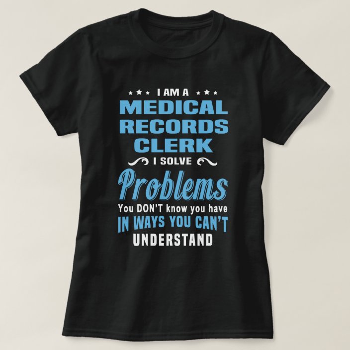 Medical Records Clerk T-Shirt | Zazzle.com