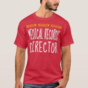 Medical Records Director Tshirt Wonderful Funny 