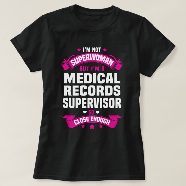 Medical Records Supervisor T-Shirt (Design Front)