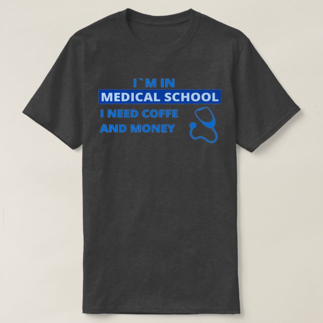 Medical school student problems 1 T-Shirt (Design Front)