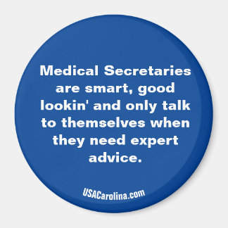 Medical Secretaries are ... Magnet