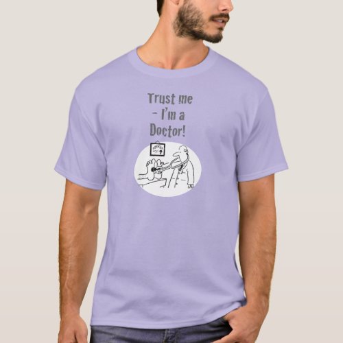 Medical Slogan says Trust Me _ Im a Doctor Funny T_Shirt