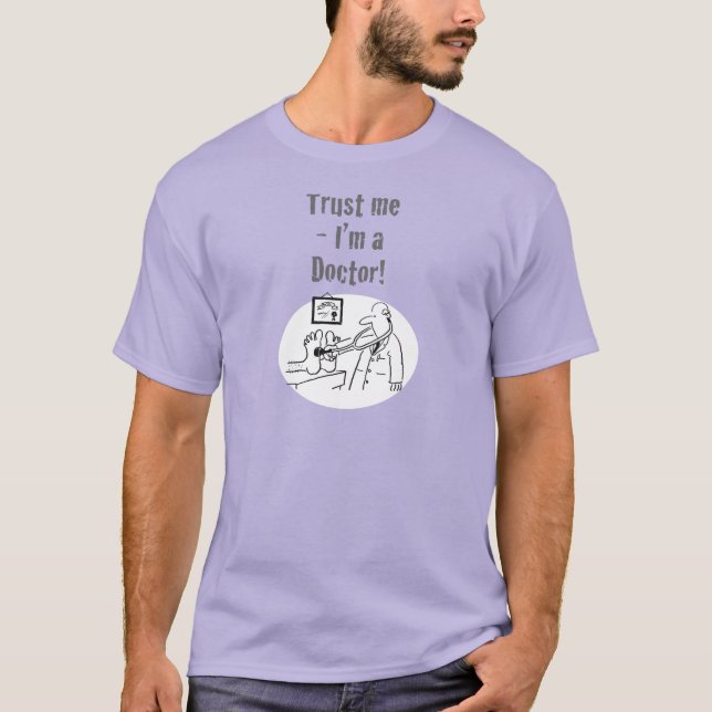 Medical Slogan says Trust Me - I'm a Doctor. Funny T-Shirt (Front)