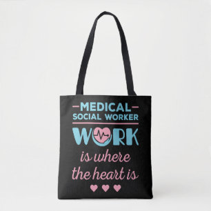 Medical Social Worker Work Is Where the Heart Is Tote Bag