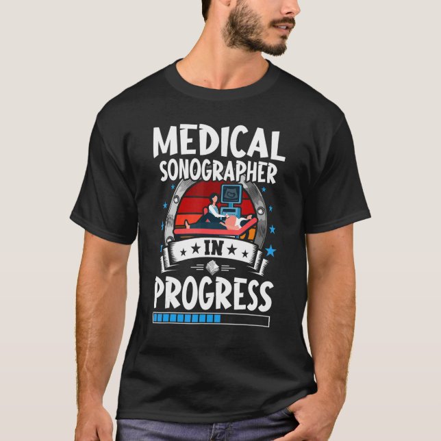 Medical Sonographer In Progress Trainee Student T-Shirt (Front)