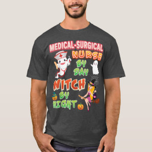 Medical-Surgical Nurse By Day Witch Night Crew Hal T-Shirt