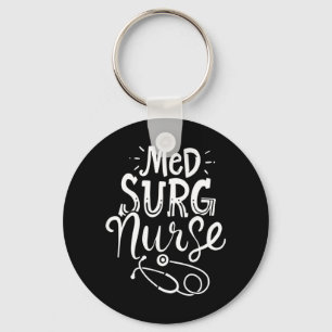 Medical Surgical Nurse Med Surg Nursemedical, surg Keychain