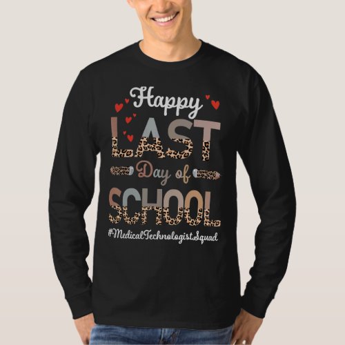 Medical Technologist Happy Last Day School Leopard T_Shirt