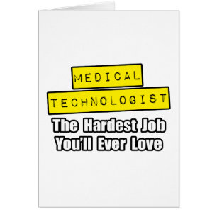 Medical Technologist...Hardest Job Cards