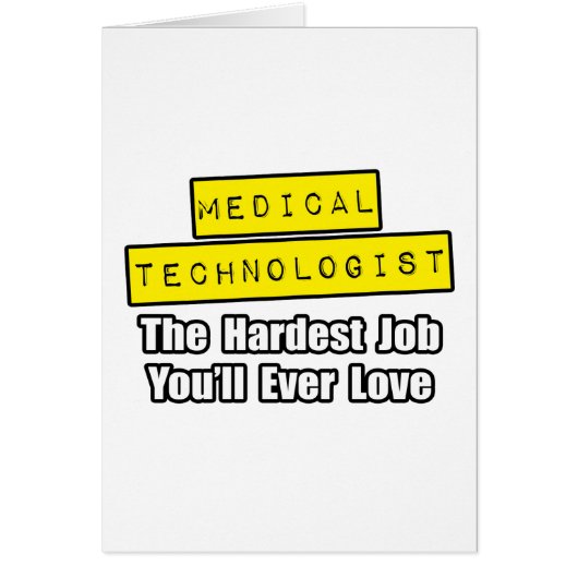 Medical Technologist...Hardest Job Cards (Front)