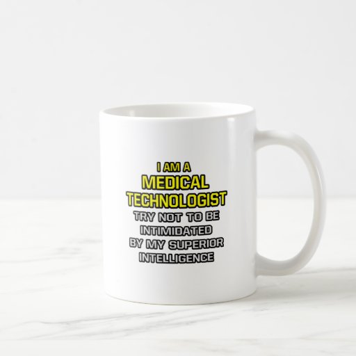 Medical Technologist...Superior Intelligence Coffee Mug | Zazzle