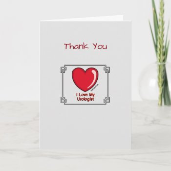 Medical Thank You Urologist by doctor_stuff at Zazzle