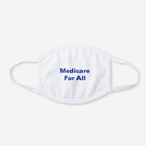 Medicare For All Blue Universal Healthcare White Cotton Face Mask