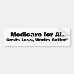 Medicare for All - Costs Less, Works Better Bumper Sticker