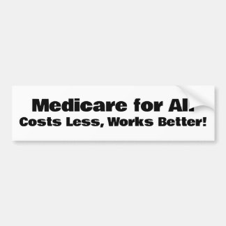 Medicare for All - Costs Less, Works Better Bumper Sticker