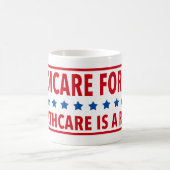 Medicare For All Healthcare is a Right 11oz Mug (Center)