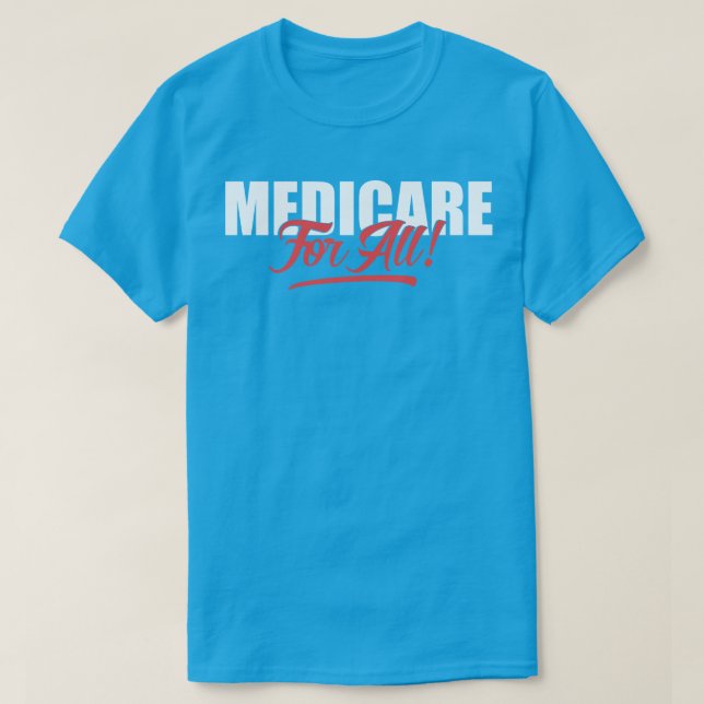 Medicare For All T-Shirt (Design Front)