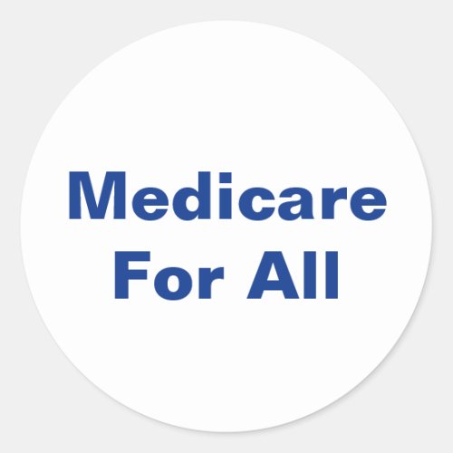 Medicare For All Universal Healthcare Classic Round Sticker