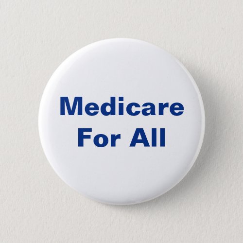 Medicare For All Universal Healthcare Pinback Butt Button