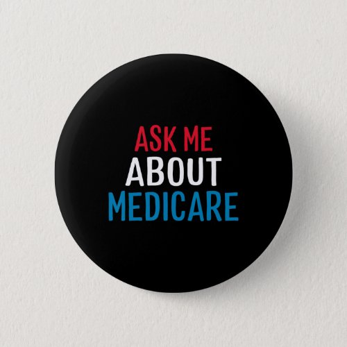 Medicare Health Ask Me About Medicare  Button