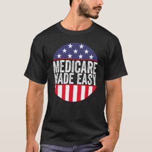 Medicare Made Easy Insurance Agent Broker Sales Ma T-Shirt