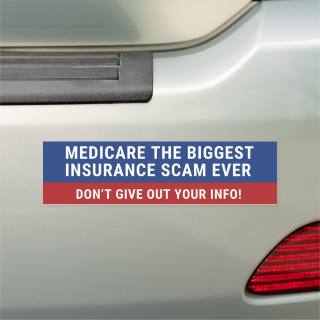 Medicare The Biggest Insurance Scam Ever Car Magnet (In Situ)