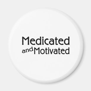 Medicated And Motivated Magnet
