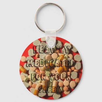 Medicated Keychain by zortmeister at Zazzle