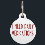 Medication Alert Dog Tag<br><div class="desc">Let others know how important it is to help your dog get home as soon as possible. Alert them to his/her special needs.</div>