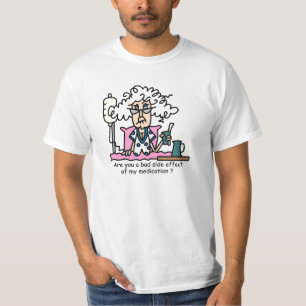 Medication Side Effect Humor T-Shirt