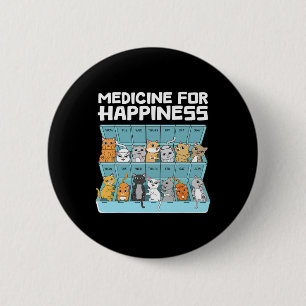 Medicine For Happiness Cats Gift For Men Women Fun Button