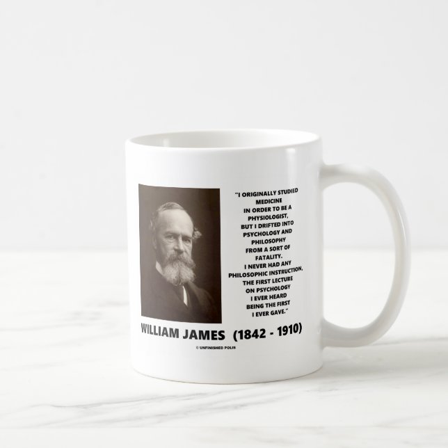 Medicine Psychology Philosophy William James Quote Coffee Mug (Right)