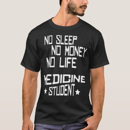 Medicine student medical profession doctor gift do T_Shirt