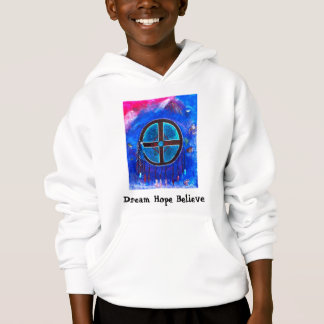 MedicineWheel2, Dream Hope Believe Hoodie