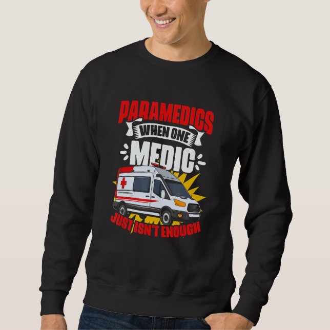 Medics Ambulance Emergency Medical Technician EMT  Sweatshirt (Front)