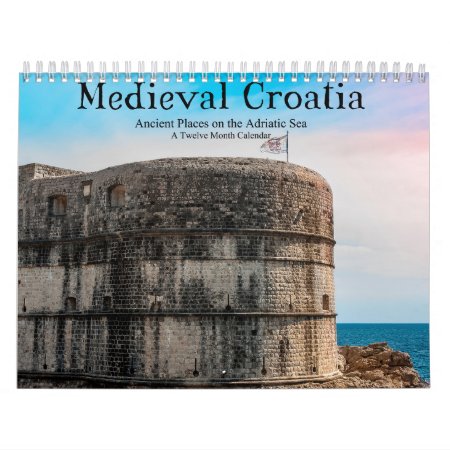 Medieval Croatia Ancient Places On Adriatic Sea Calendar