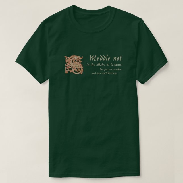 Medieval Dragon "Meddle not..." T-Shirt (Design Front)