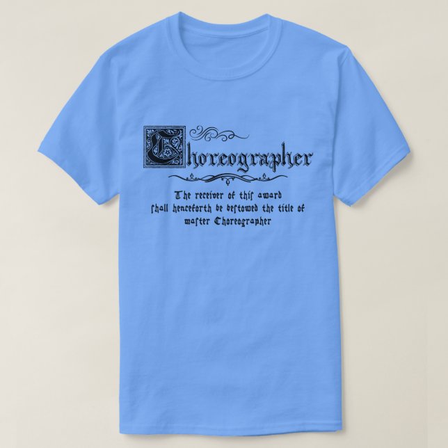 Medieval Master Choreographer T-Shirt (Design Front)