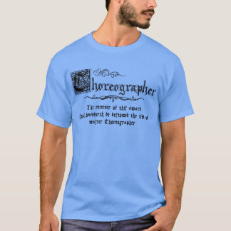 Medieval Master Choreographer T-Shirt