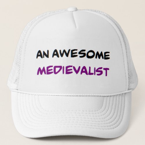 medievalist2 awesome trucker hat