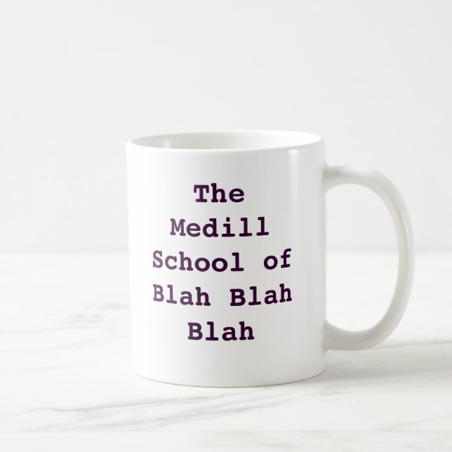 Medill: Blah Blah Blah Coffee Mug (Right)