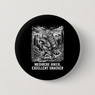 Mediocre hiker excellent snacker funny raccoon button