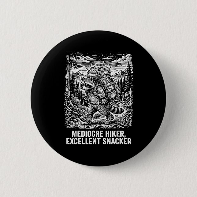 Mediocre hiker excellent snacker funny raccoon button (Front)
