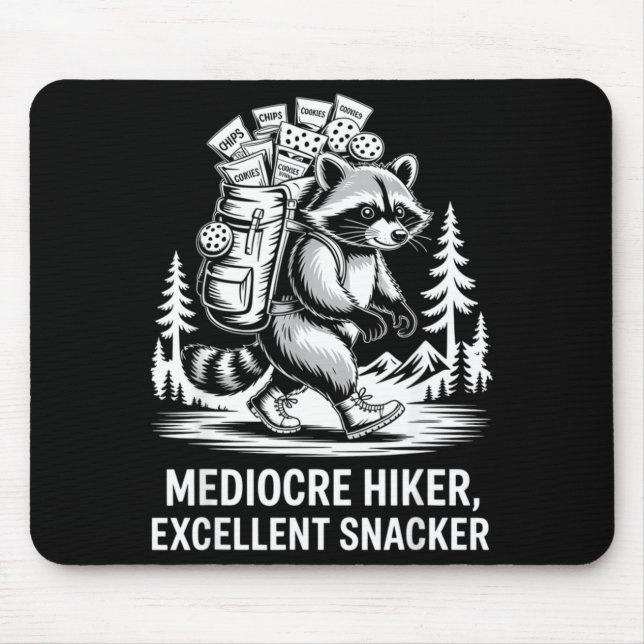 Mediocre hiker excellent snacker funny raccoon mouse pad (Front)