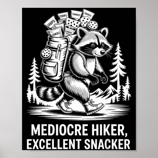 Mediocre hiker excellent snacker funny raccoon poster (Front)
