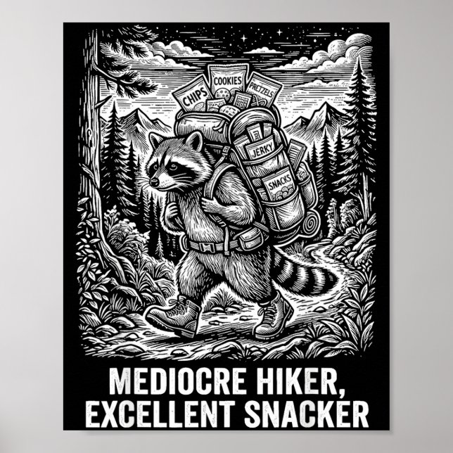 Mediocre hiker excellent snacker funny raccoon poster (Front)