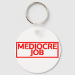 Mediocre Job Stamp Keychain