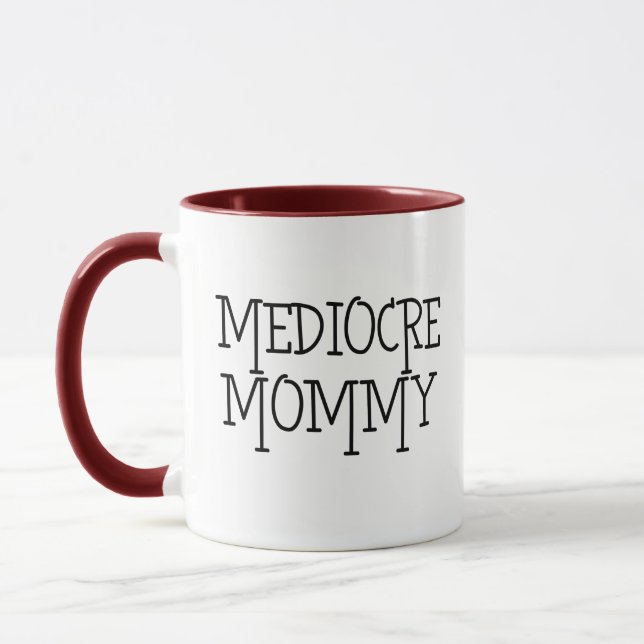 Mediocre Mommy Coffee Mug (Left)